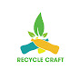 Recycle Craft