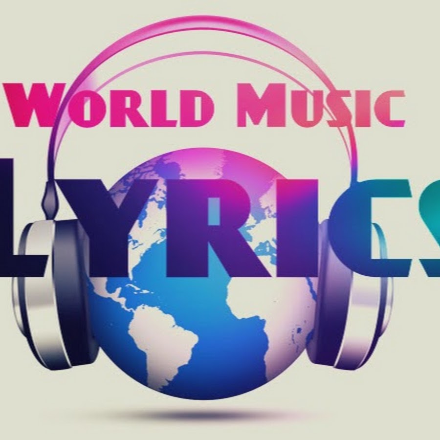 World Music Lyrics YouTube