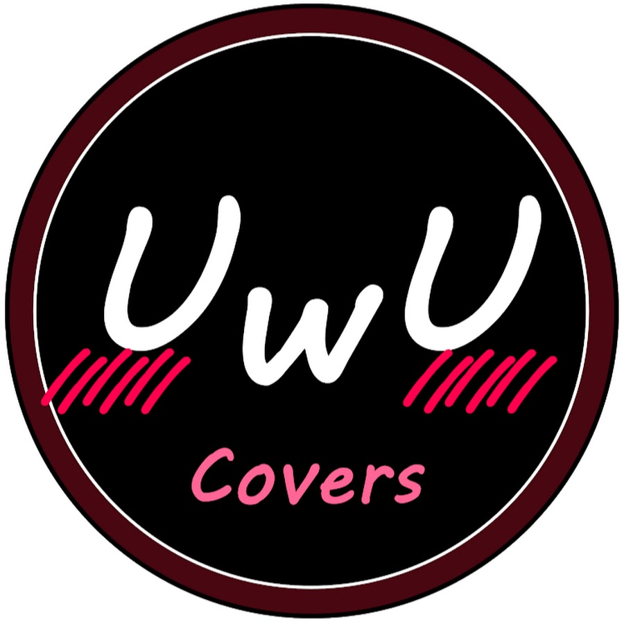 UwU Covers - YouTube