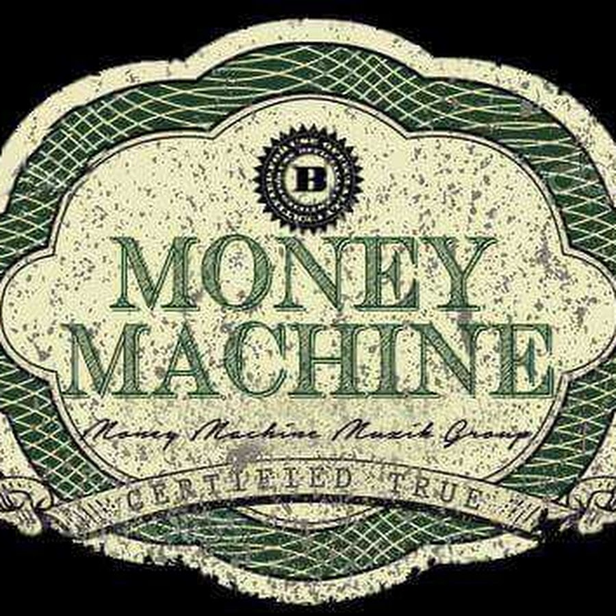 Money Machine.