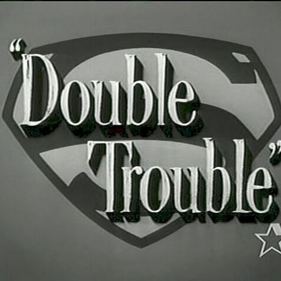 Double trouble. Double Trouble картинки. The Double. Trouble формы.