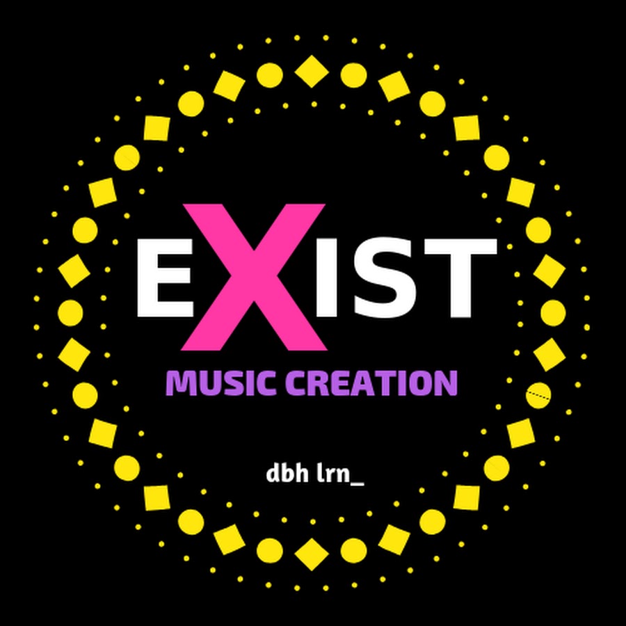EXIST MUSIC CREATION YouTube
