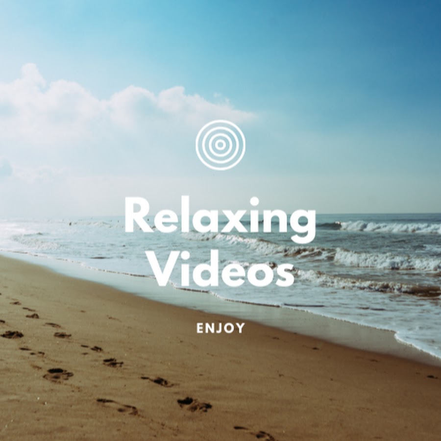 Relaxing Videos YouTube