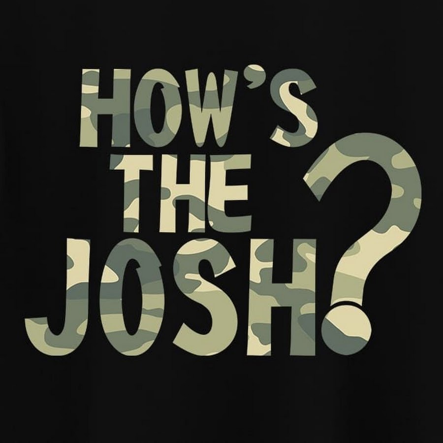 Hows The Josh