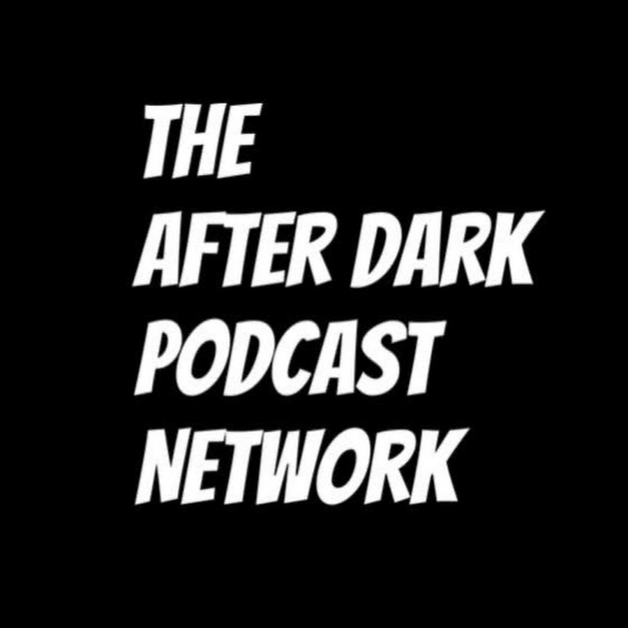 The After Dark Podcast Network YouTube