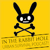 In The Rabbit Hole - Urban Survival