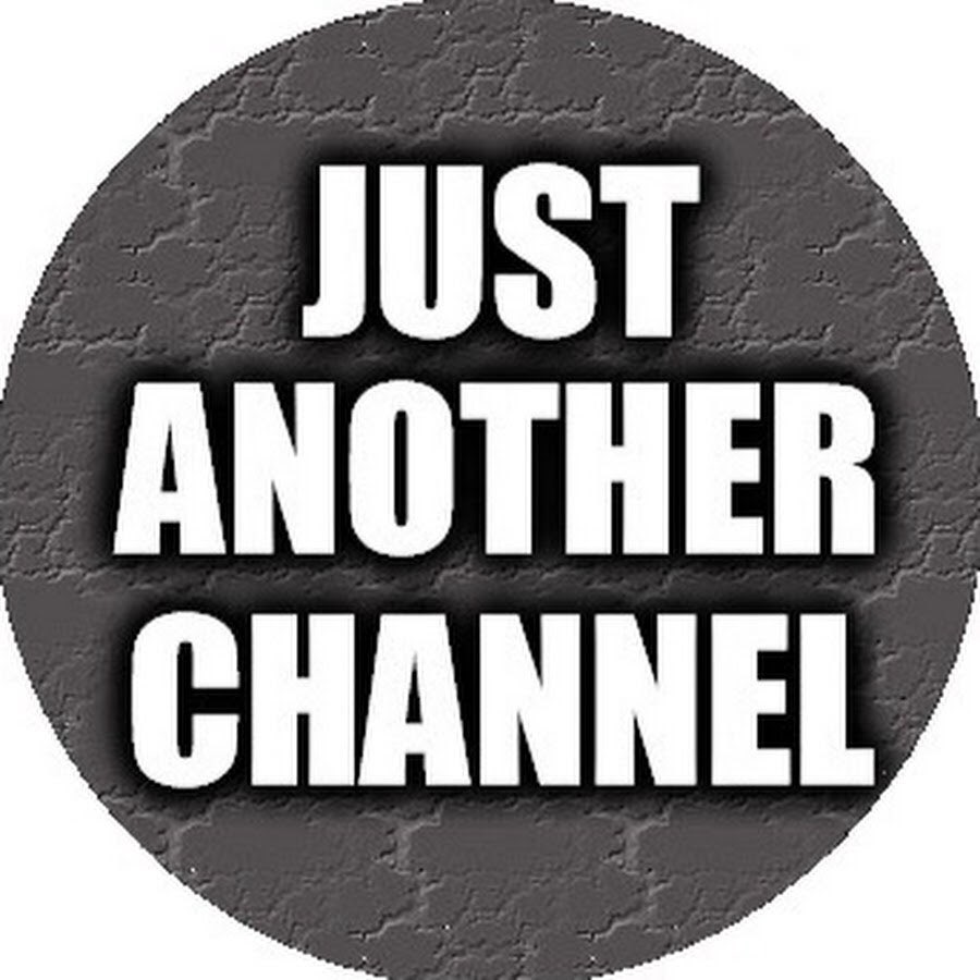Just Another Channel YouTube
