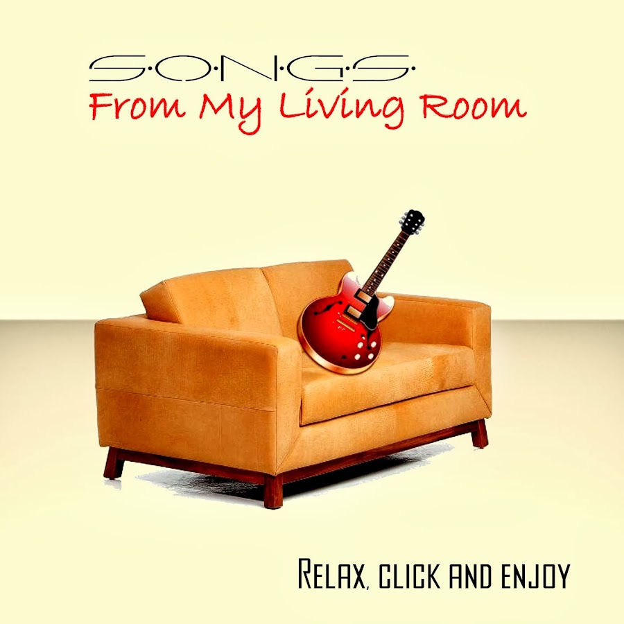 Songs From My Living Room YouTube