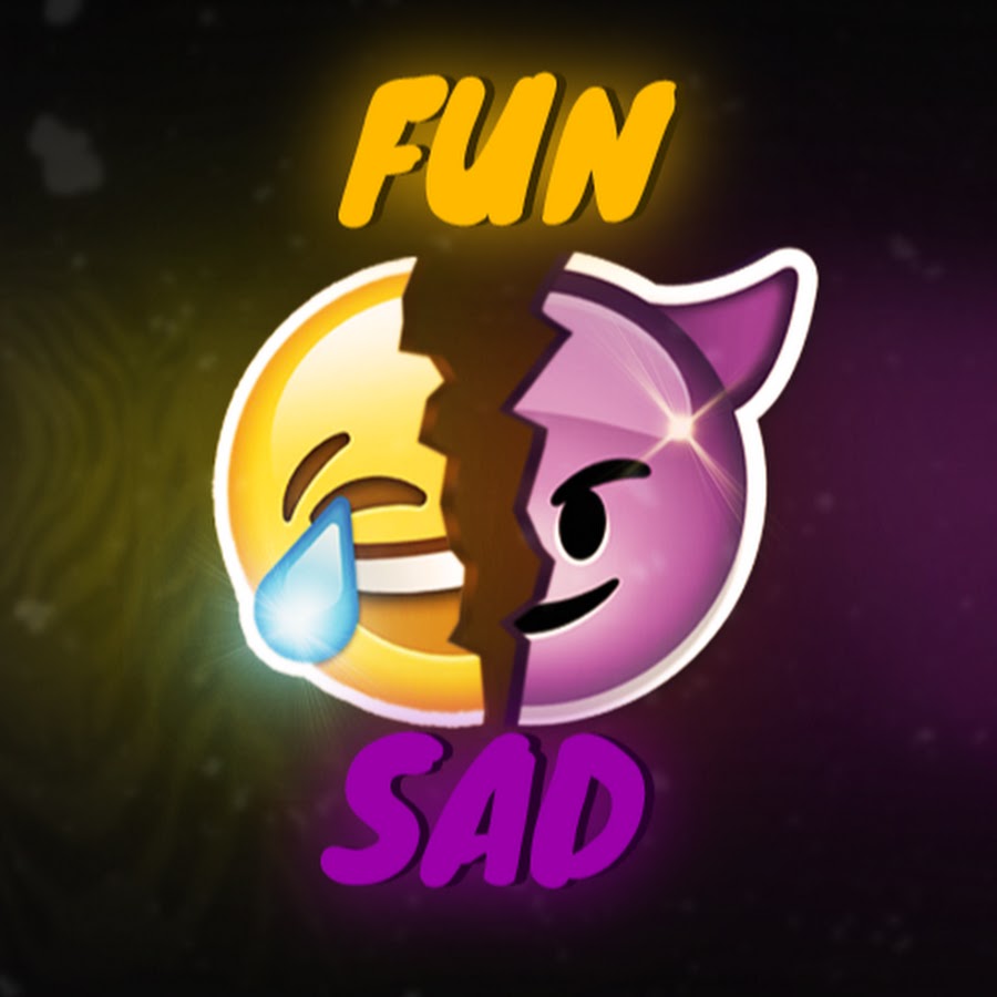 FUN and SAD YouTube