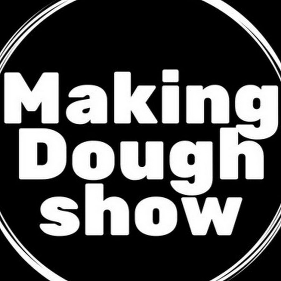 Making Dough Show YouTube