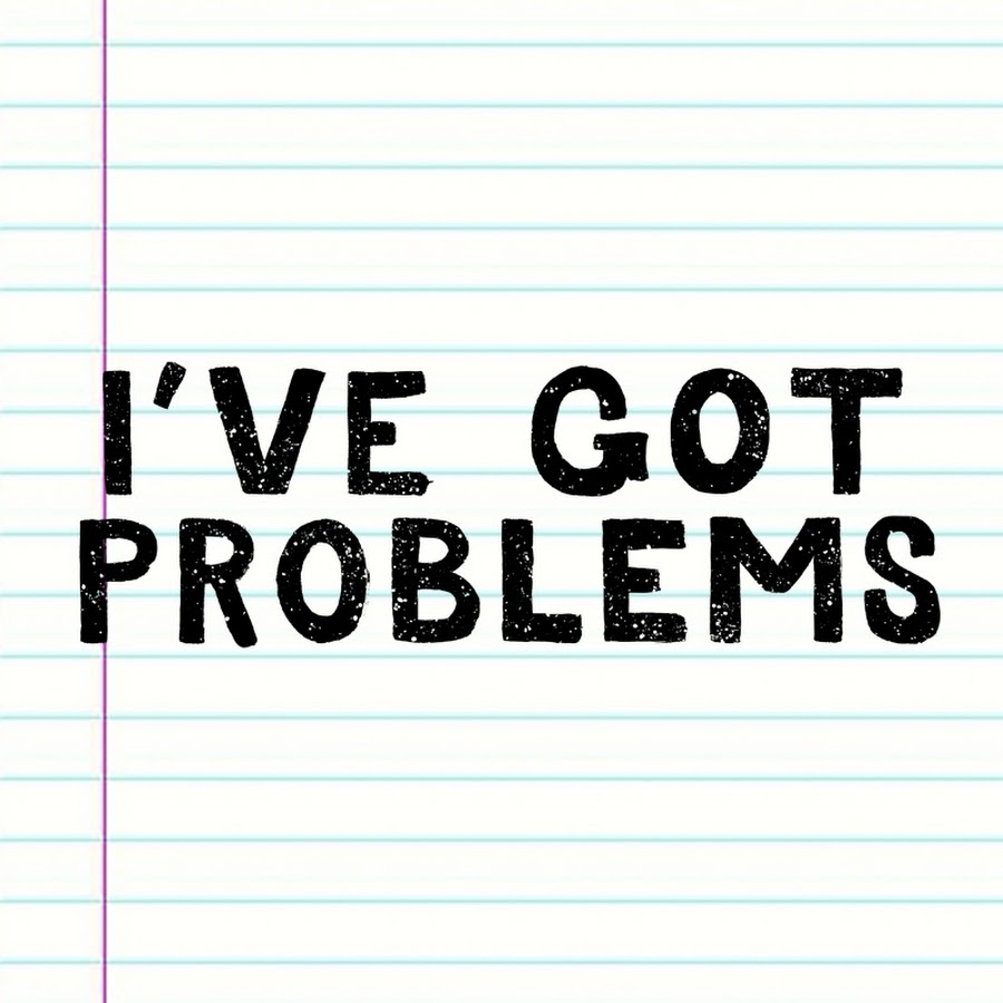 We ve got a problem. We ve got a problem