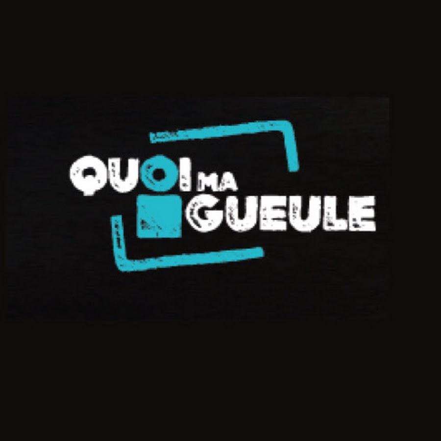 Quoi Ma Gueule YouTube