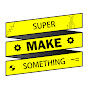Super Make Something