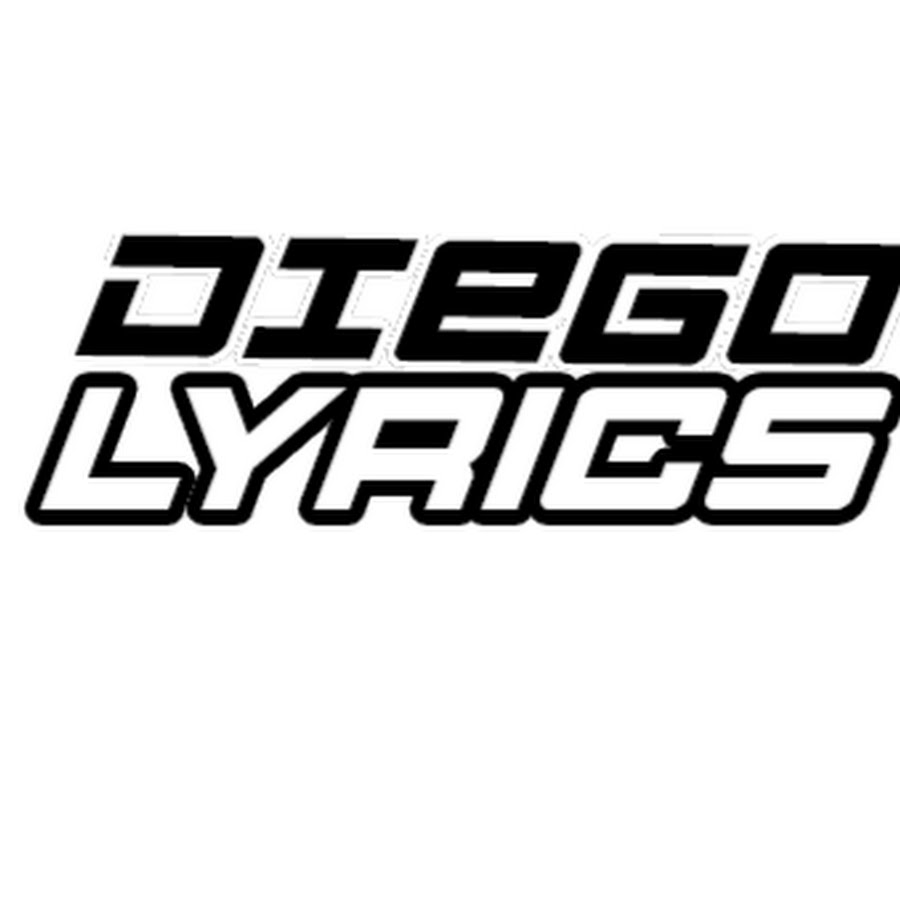 DIEGO Lyrics YouTube