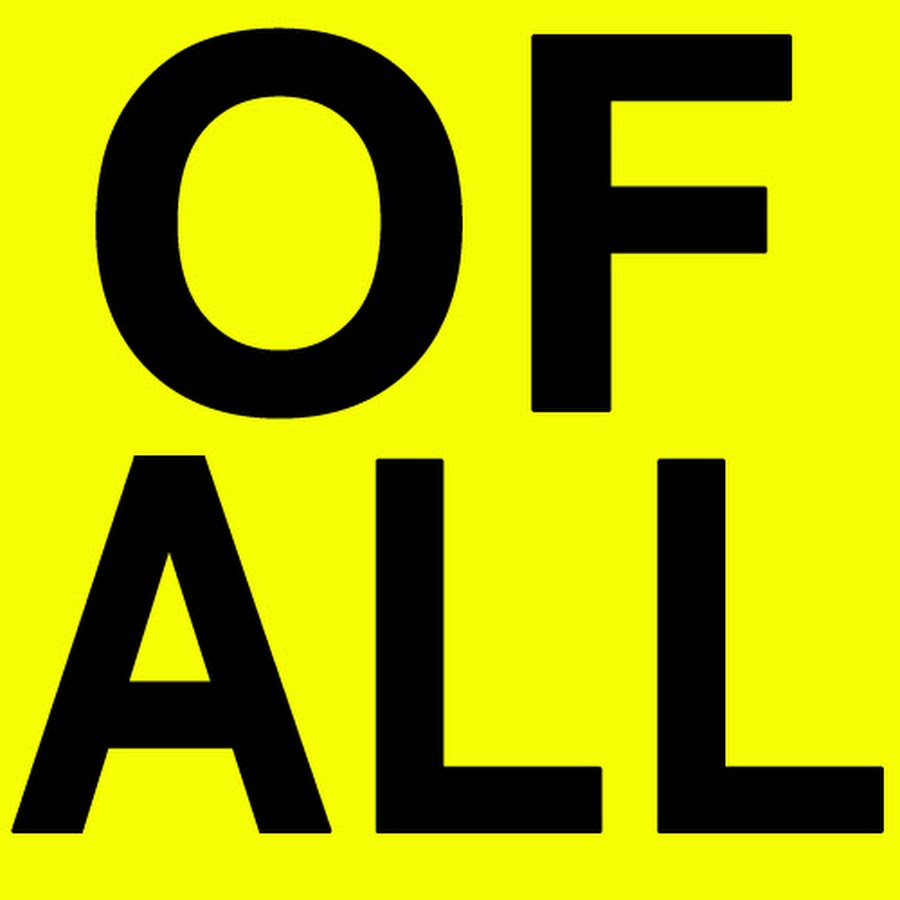 OF ALL - YouTube