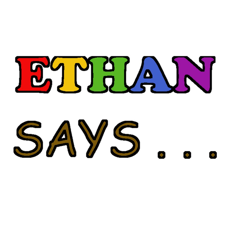 Ethan Says YouTube