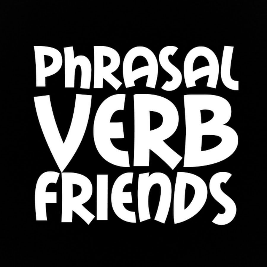 Phrasal Verb Friends YouTube
