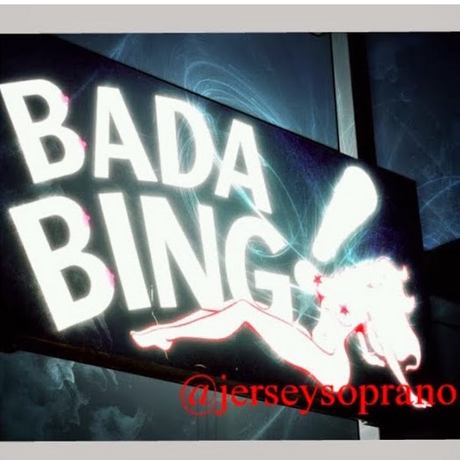 Set nothing. Bada Bing. Bada Bing Night spot.