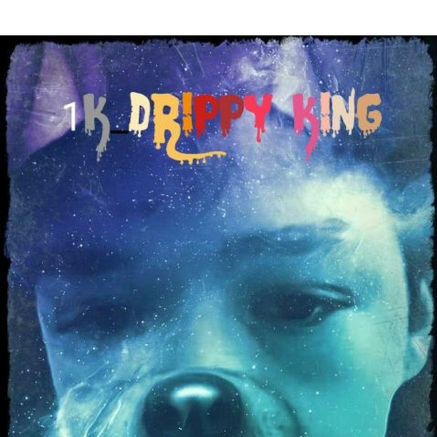1k_drippy king YouTube