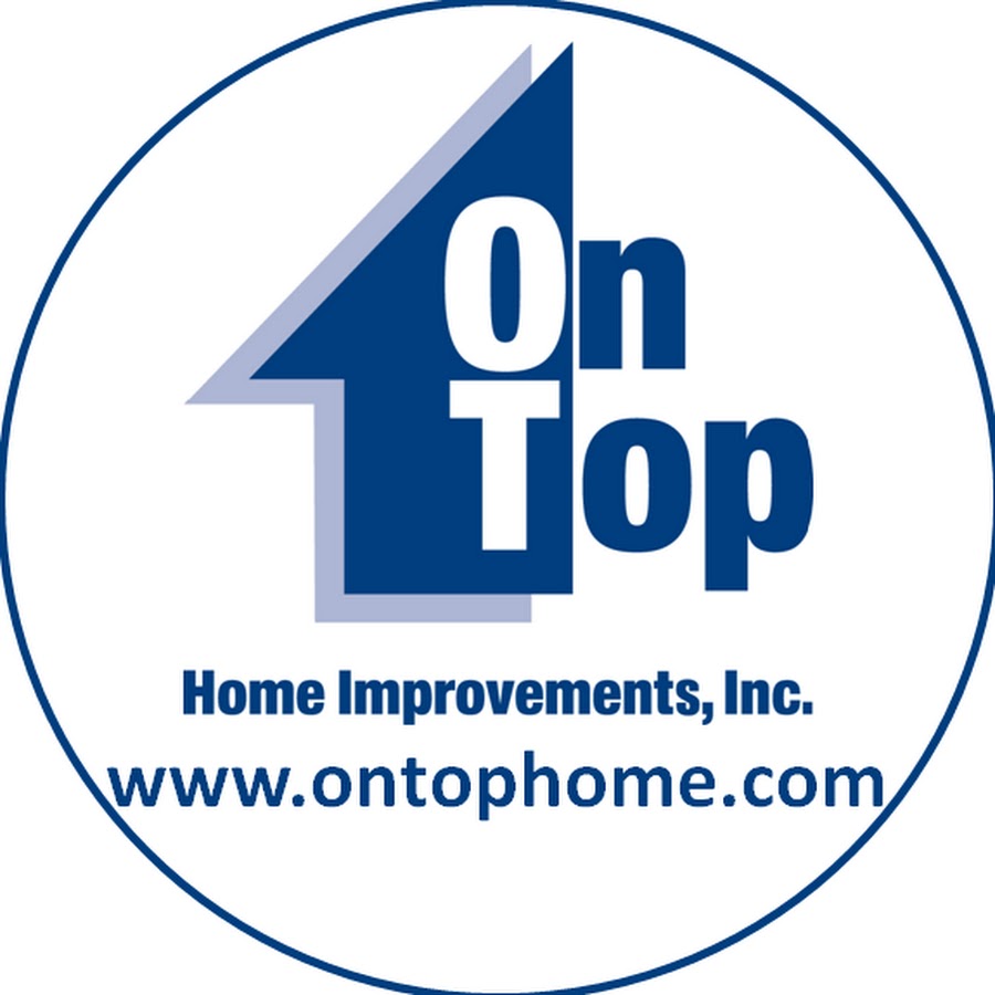 On Top Home Improvements, Inc - YouTube