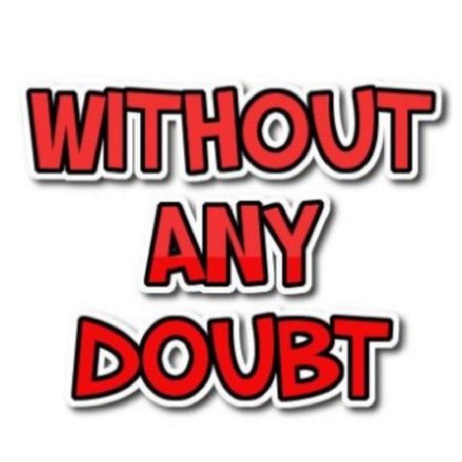 Without Any Doubt YouTube