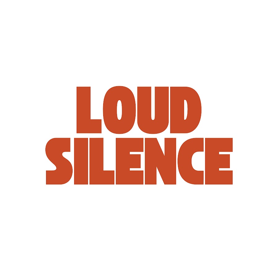 Loud Silence YouTube