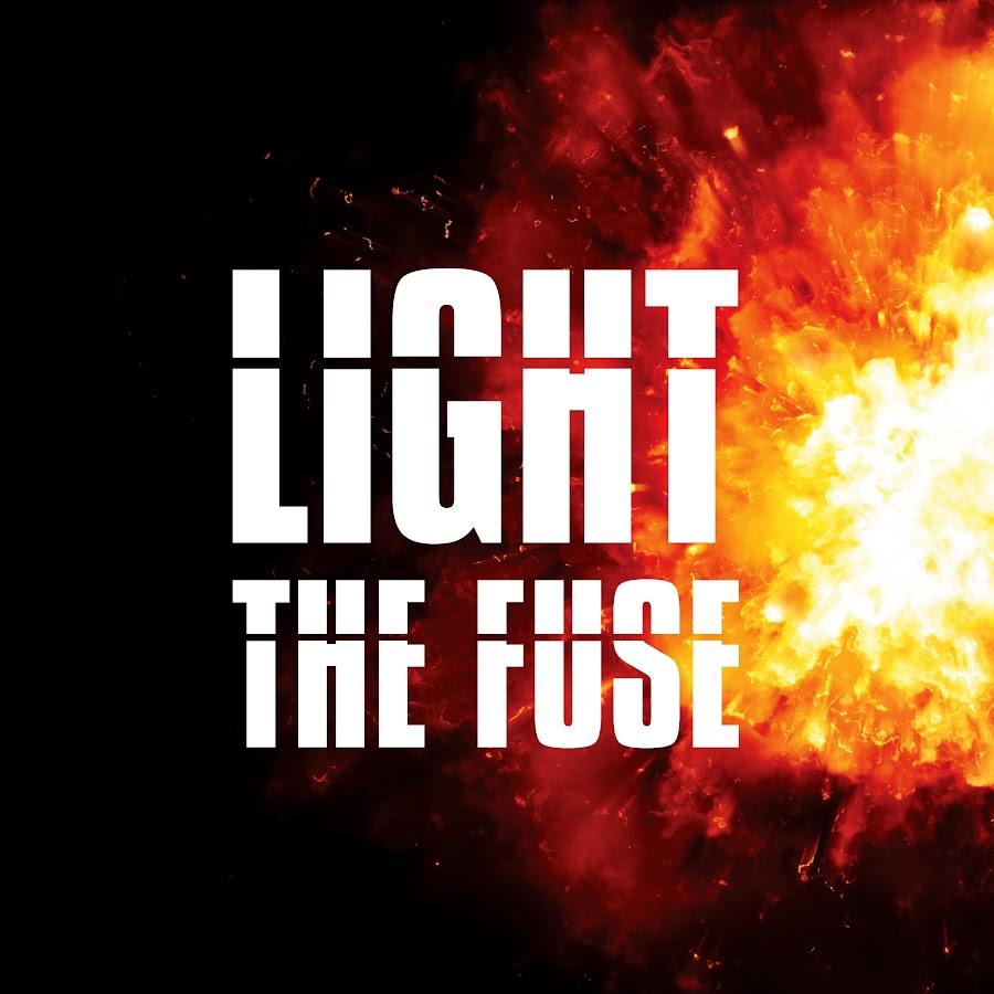 Light The Fuse YouTube