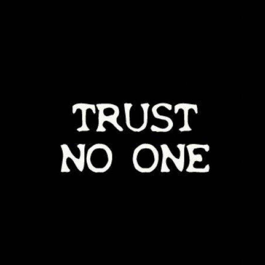 Trust no one. Trust no one. Trust no one на русский. Trust no one эскиз. Trust no one.