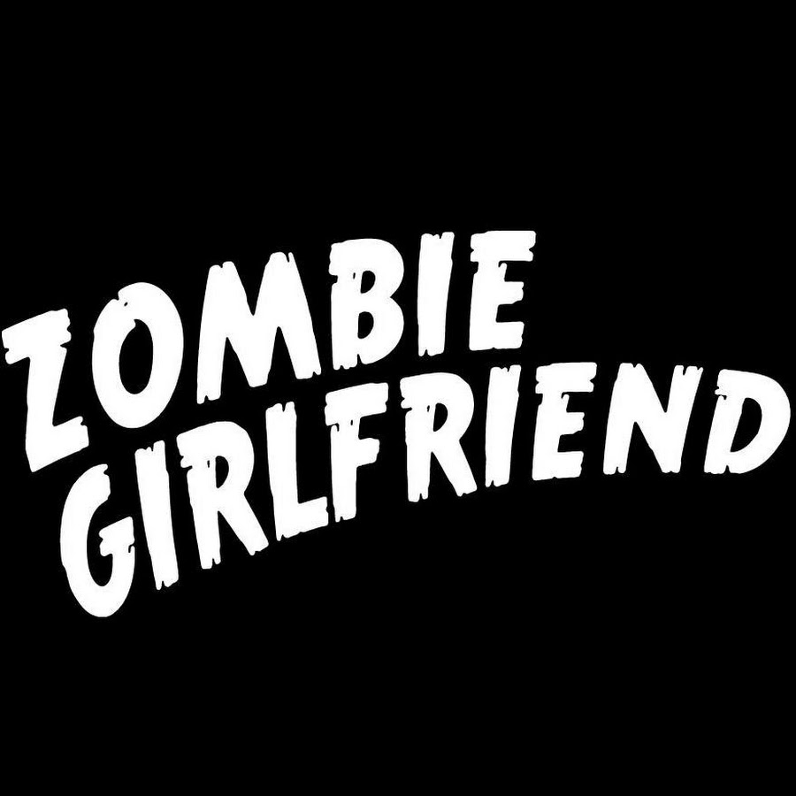 Zombie Girlfriend - YouTube
