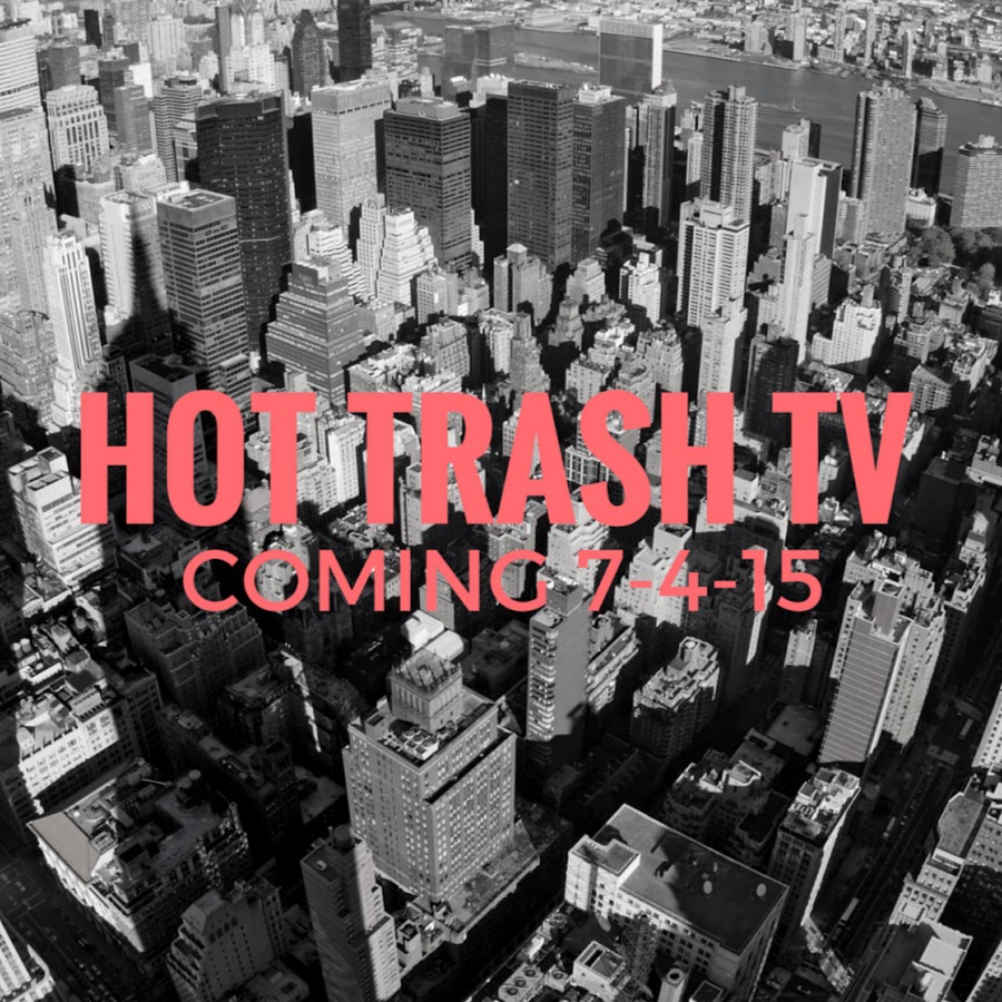HOT TRASH TV YouTube