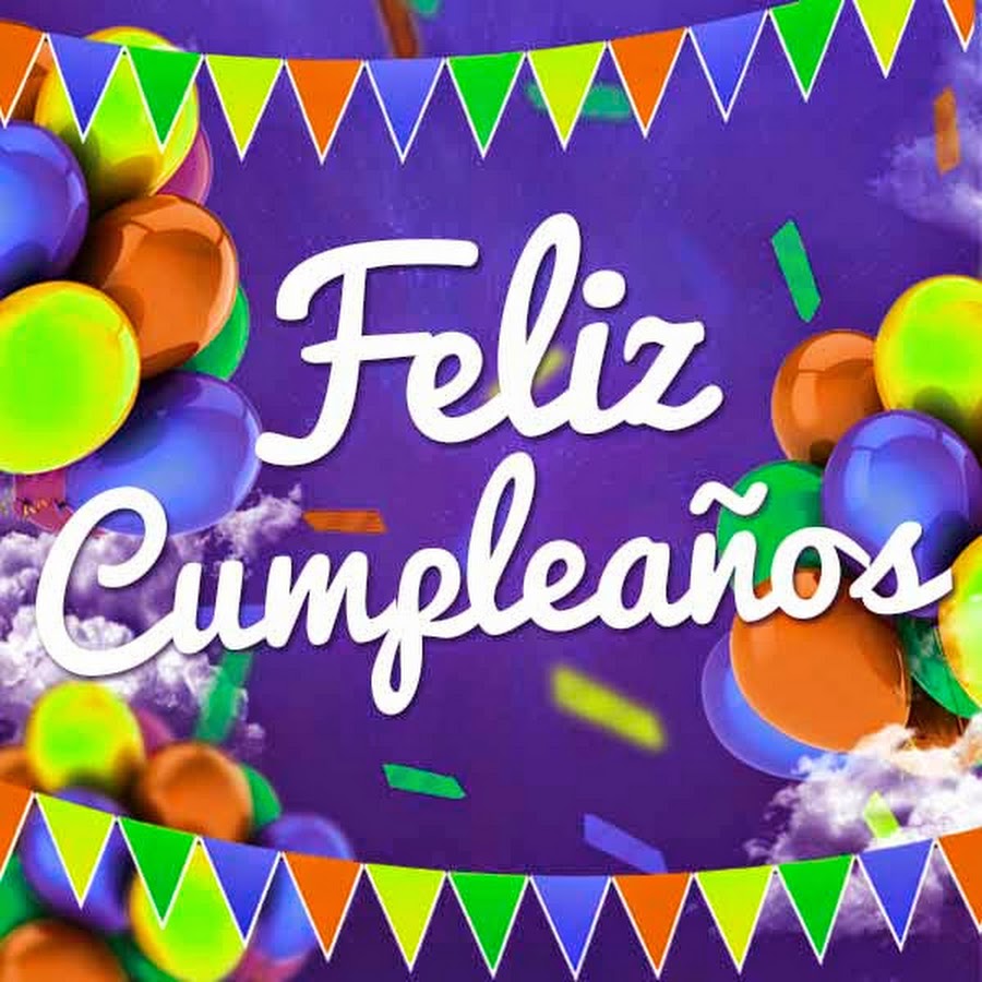 FELIZ CUMPLEAÑOS - YouTube