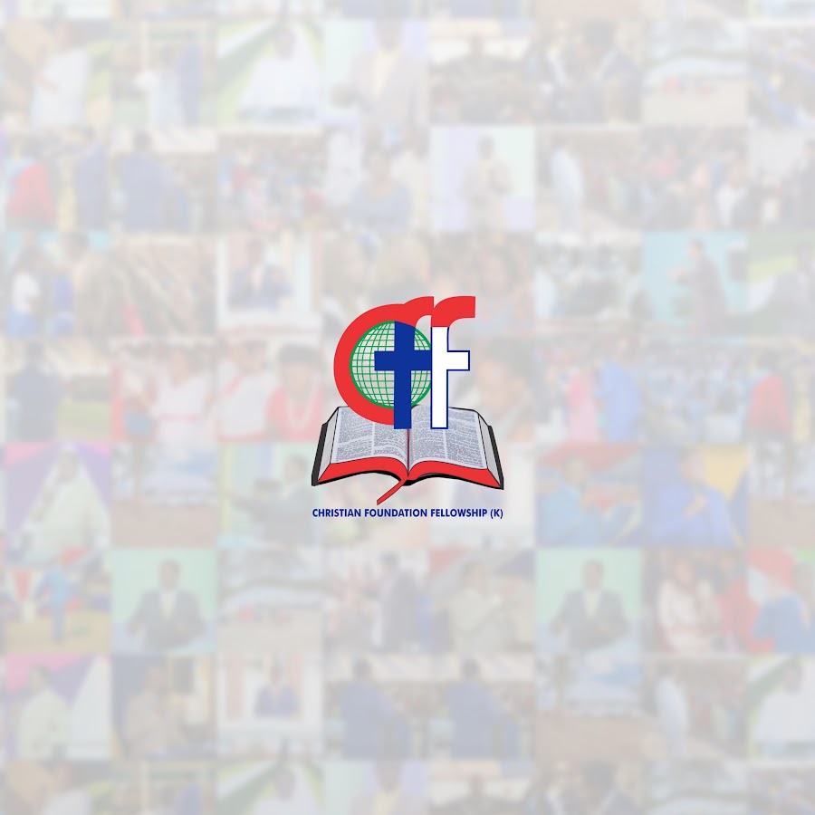 CHRISTIAN FOUNDATION FELLOWSHIP YouTube