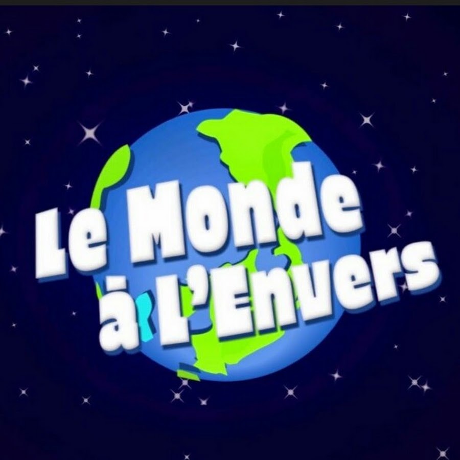 Next Le Monde à L Envers LE MONDE A L'ENVERS - YouTube