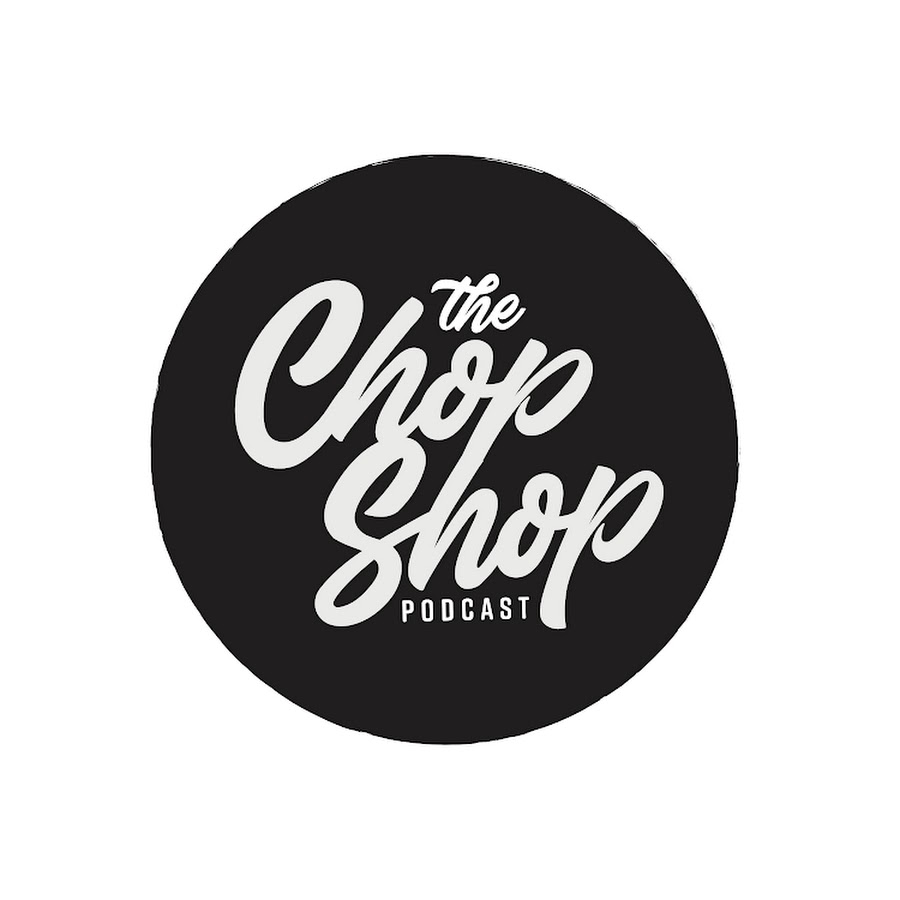 Chop Shop Podcast YouTube