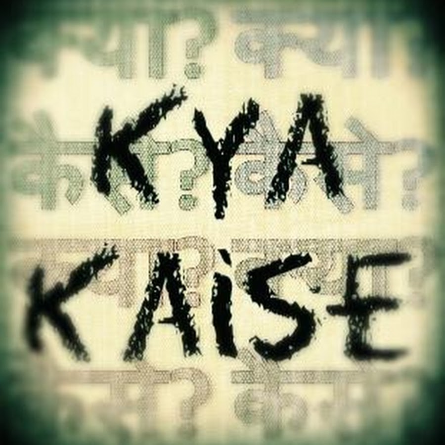 Kya Kaise - YouTube