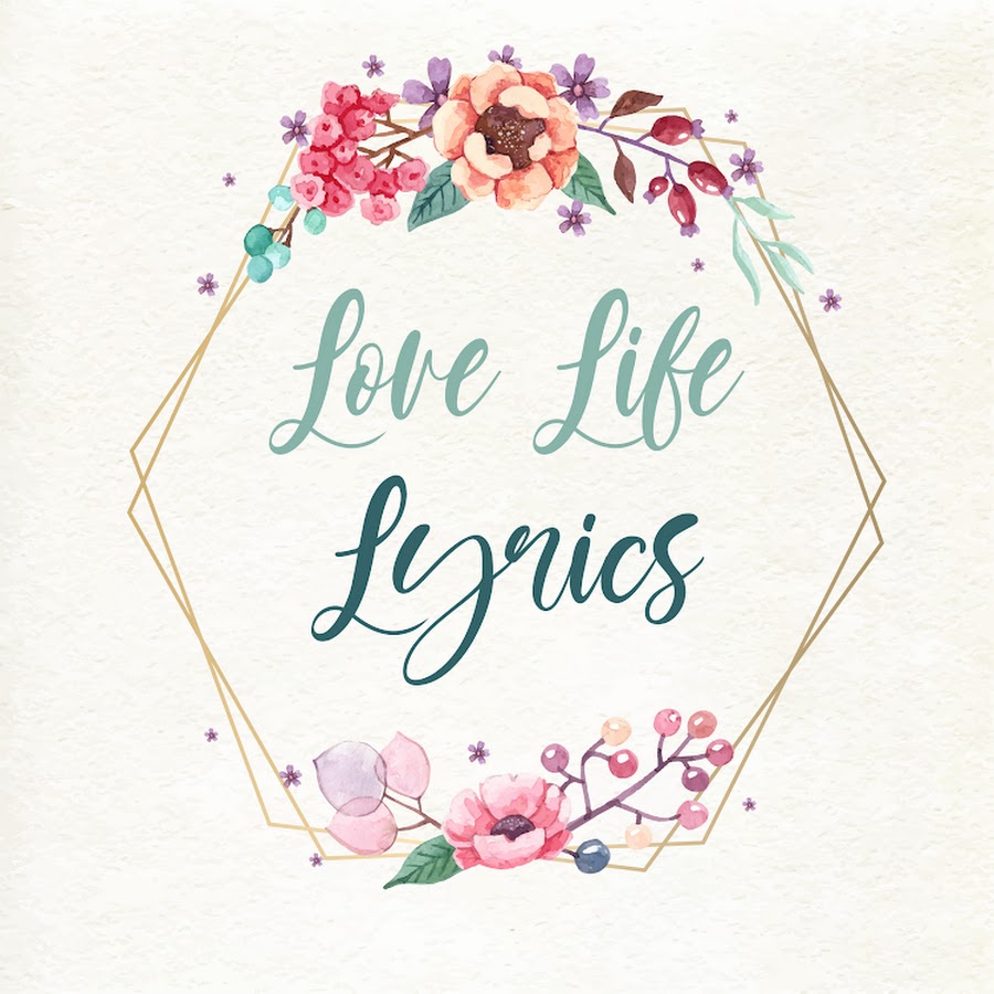 Love Life Lyrics YouTube