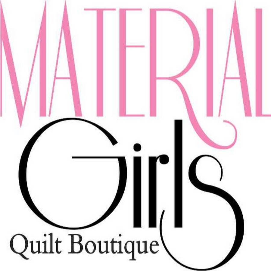 Material Girls Quilt Boutique YouTube