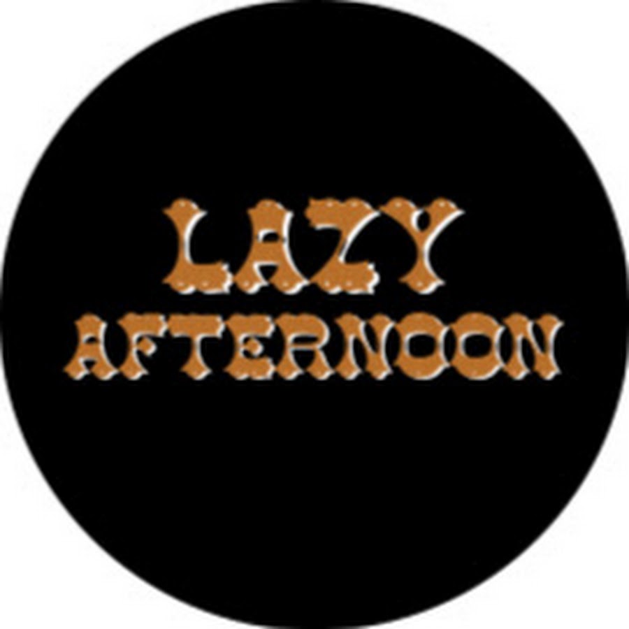 Lazy Afternoon YouTube