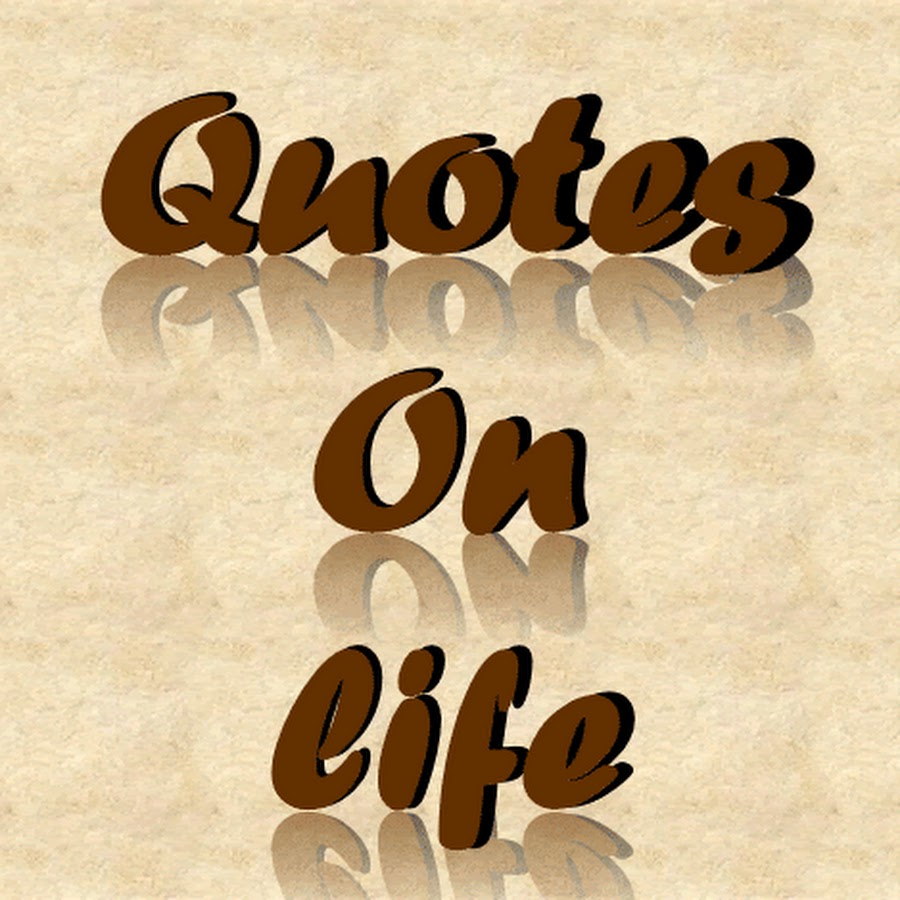 Quotes on Life - YouTube