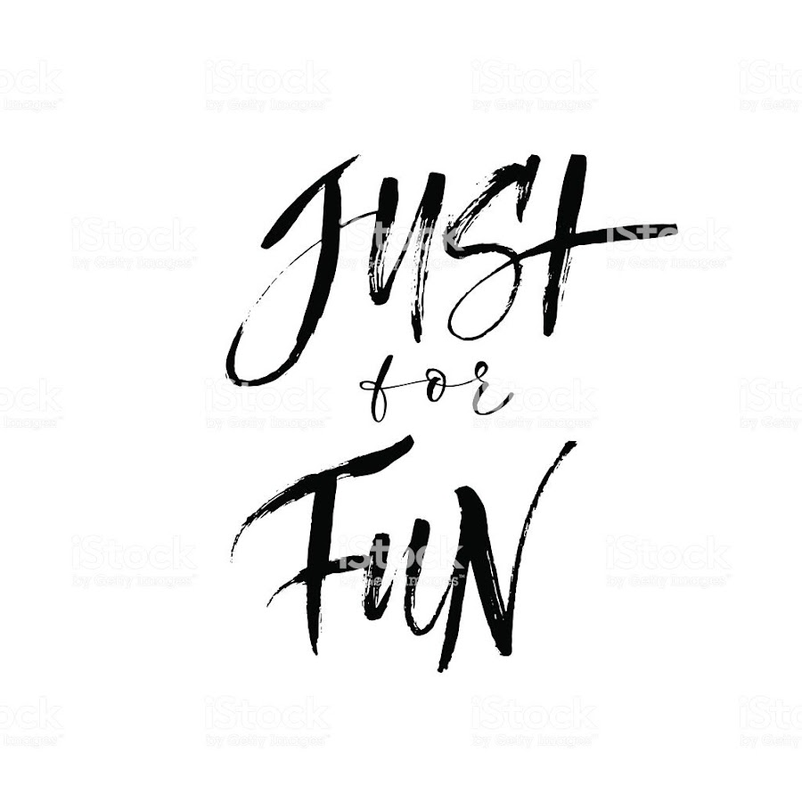 JUST FOR FUN YouTube