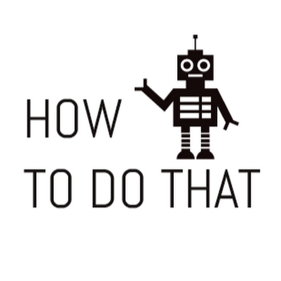 How To Do That - YouTube