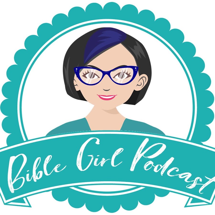 Bible Girl Podcast - YouTube