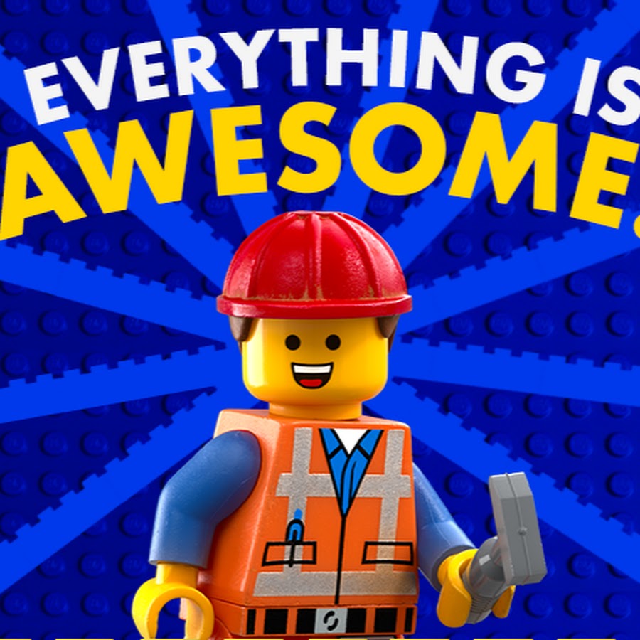 EVERYTHING IS AWESOME - YouTube