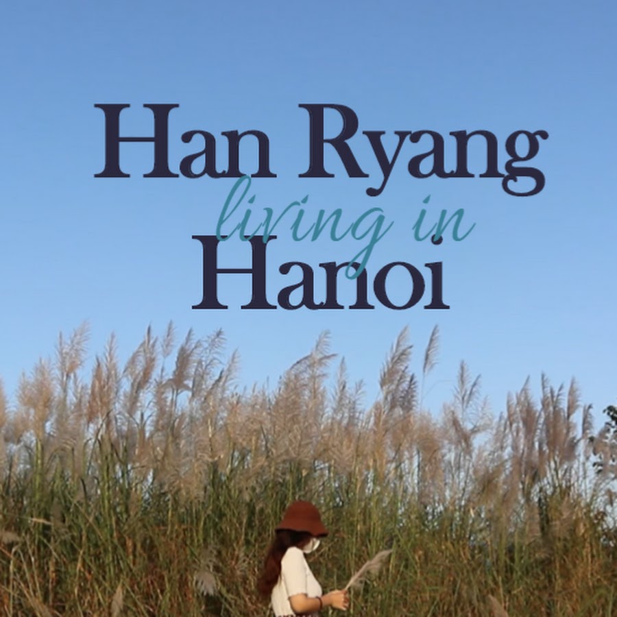 하노이 사는 김한량 HanRyang - YouTube