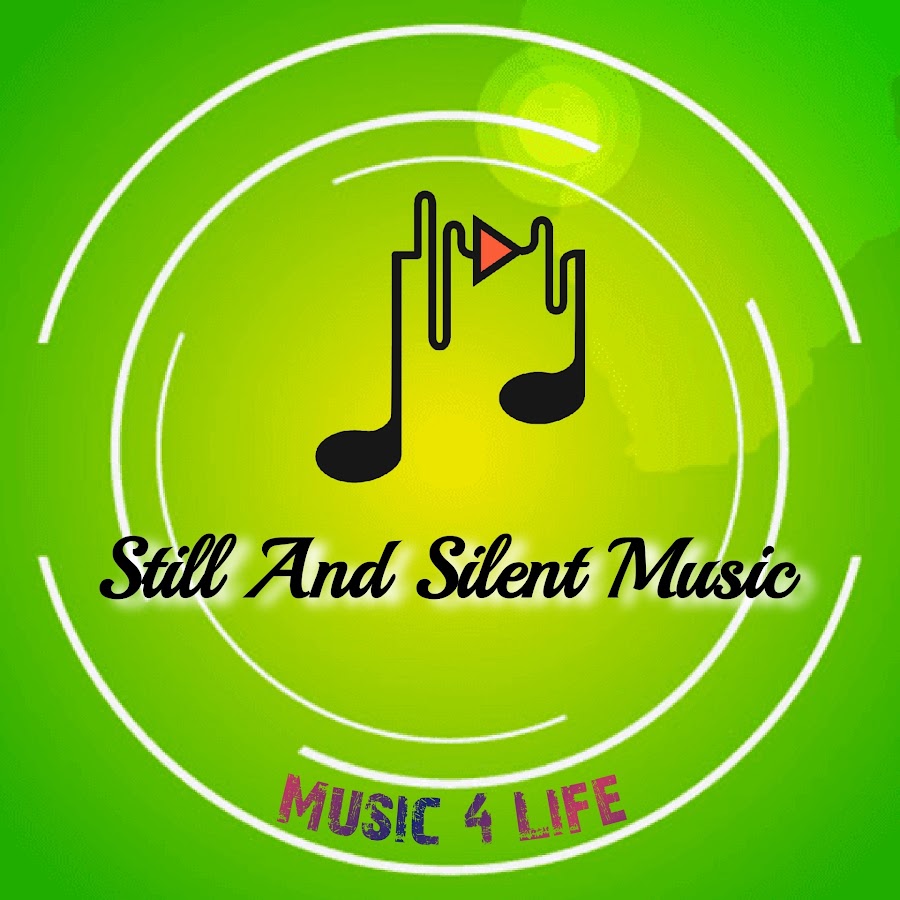 Still and Silent Music YouTube