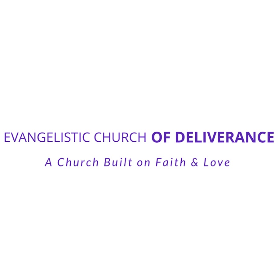 Evangelistic Church of Deliverance YouTube
