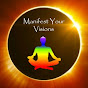 Manifest Your Visions