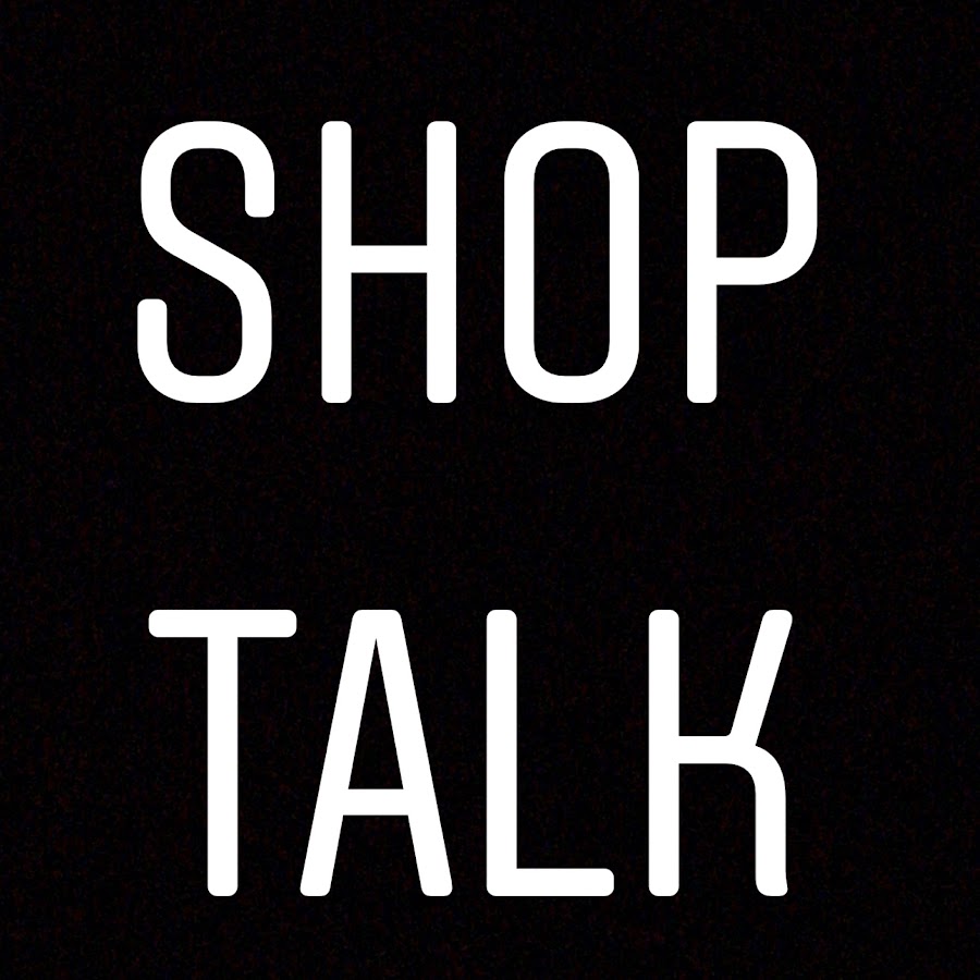 SHOP TALK 503 YouTube