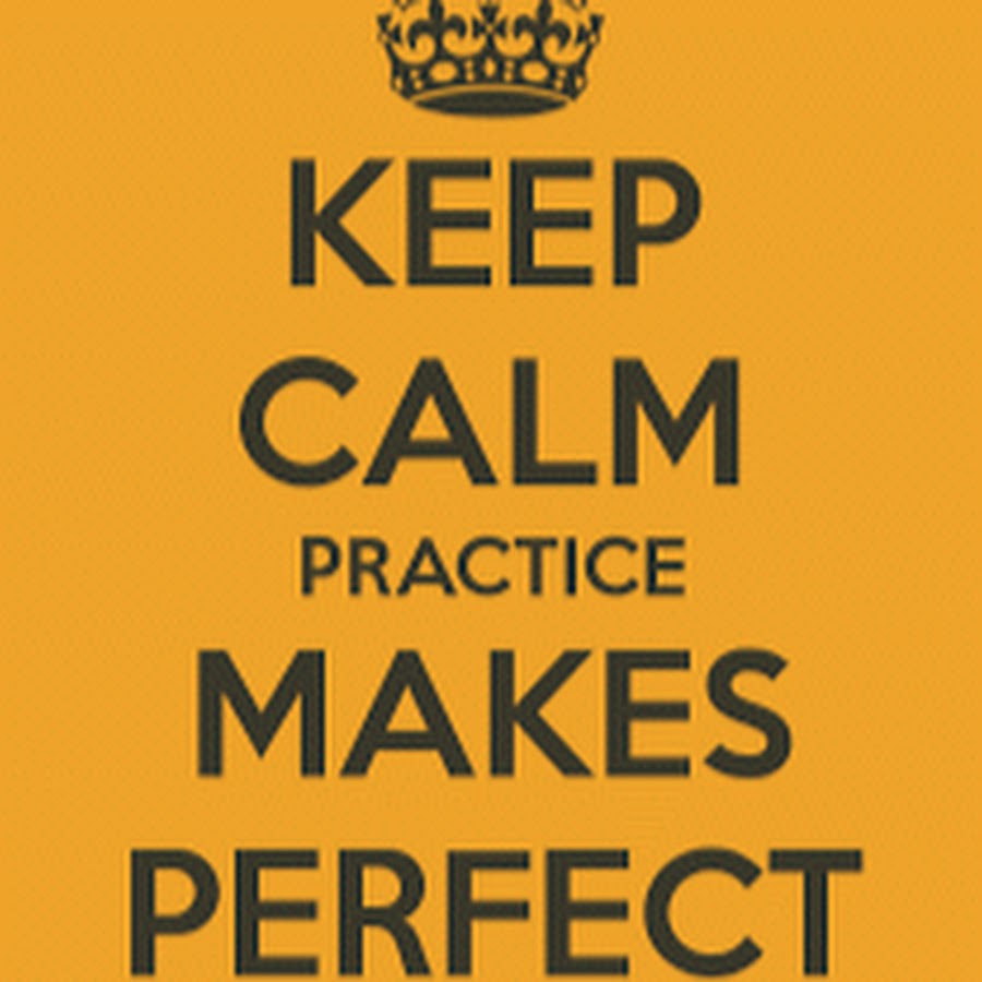 Your english getting better. Practice makes perfect. Practice makes perfect картинка. Keep Calm and Practice. Perfect Practice makes perfect.
