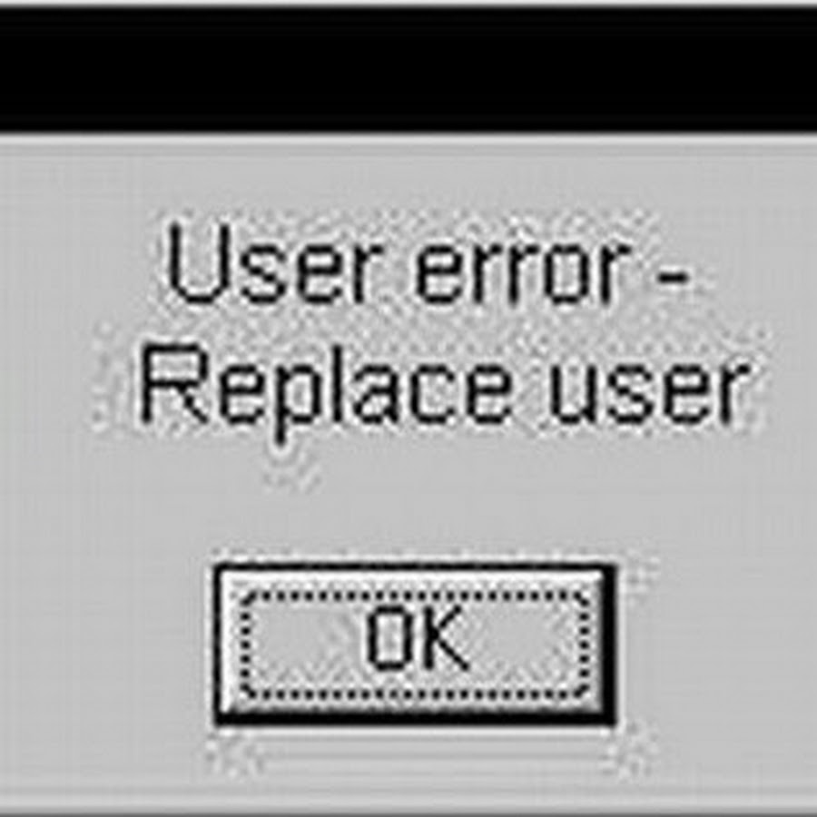 User error. User error